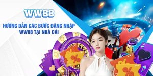 Đăng Nhập WW88 - Hướng Dẫn Quy Trình Thực Hiện Đơn Giản