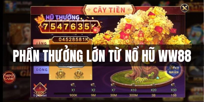 Phần thưởng lớn từ các tựa game hot tại nổ hũ WW88 