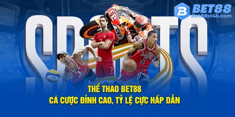 Thể Thao BET88 - Sảnh Game Cá Độ Hot Nhất Châu Á 2024